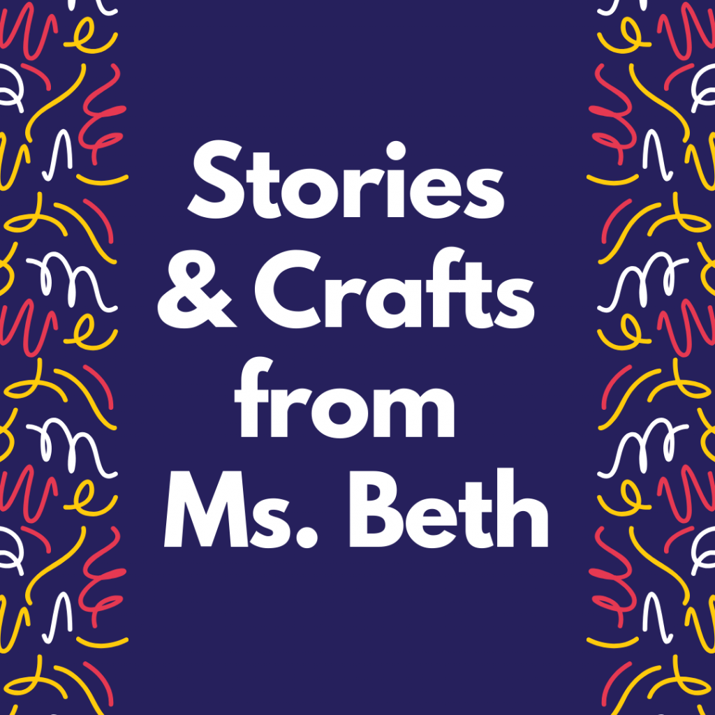 Stories & Crafts from Ms. Beth