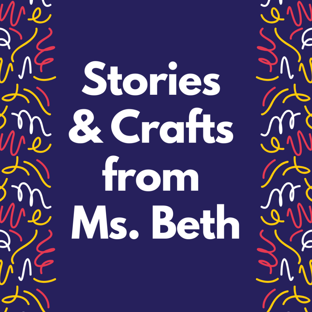 http://207.210.128.57/wp-content/uploads/2020/04/Stories-Crafts-from-Ms.-Beth-1024x1024.png